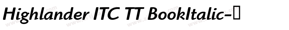Highlander ITC TT BookItalic字体转换